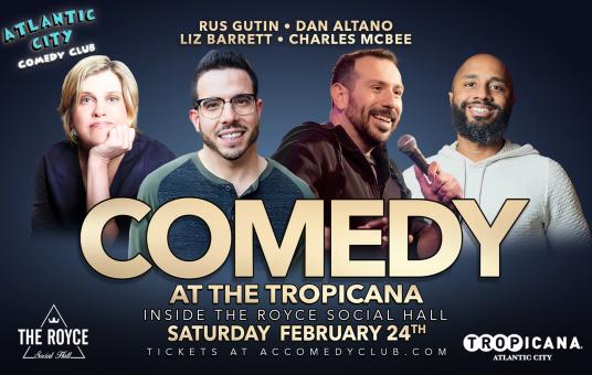 Atlantic City Comedy Club at the TROPICANA ft. Liz Barrett, Rus Gutin, Dan Altano, Charles McBee