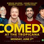 Monday Night Comedy Ft: Alvin Kuai, Maggie Lalley, Gibran Saleem, Adam Gulley