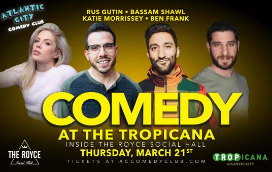 Comedy at the Tropicana ft. Bassam Shawl, Katie Morrissey, Ben Frank, Rus Gutin