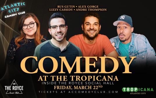 Comedy at the Tropicana ft. Andre D Thompson, Lizzy Cassidy, Alex Gorge, Rus Gutin