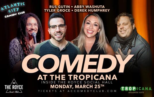 Monday Night Comedy at the Tropicana ft. Derek Humphrey, Abby Washuta, Rus Gutin, Tyler Groce
