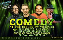 Comedy at the Celebrity Theater ft. Ben Rosenfeld, Alex Gorge, Jill Weiner, Ibrahim Khalif