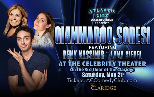Comedy at the Celebrity Theater with Gianmarco Soresi ft. Remy Kassimir, Lana Siebel