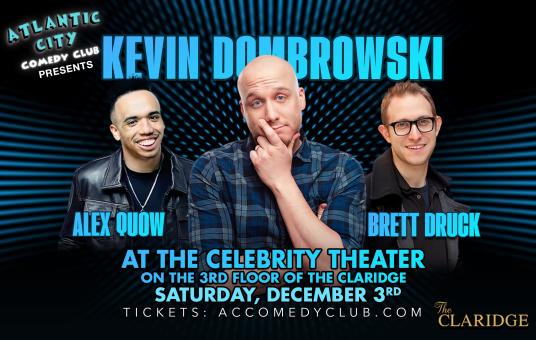 Comedy at the Celebrity Theater ft. Kevin Dombrowski with Alex Quow and Brett Druck