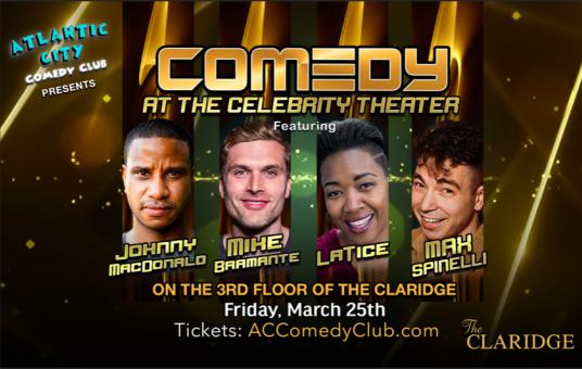Comedy at the Celebrity Theater ft. Johnny MacDonald, Mike Bramante, LaTice, Max Spinelli 