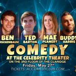 Comedy at the Celebrity Theater ft. Buddy Harris, Mae Planert, Ben Kirschenbaum, Ted Barton 