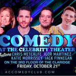 Comedy at the Celebrity Theater ft. Chris Metcalfe, Igor Martinez, Katie Morrissey, Jack Finnegan 