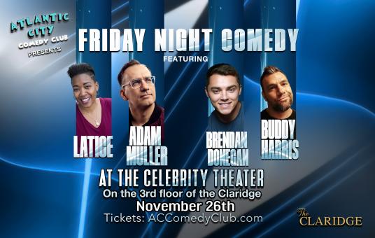 Comedy at the Celebrity Theater ft. Adam Muller, Brendan Donnegan, LaTice, Buddy Harris