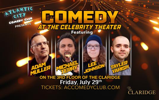 Comedy at the Celebrity Theater ft. Adam Muller, Michael Terry, Lee Johnson, Tayler Yarish 