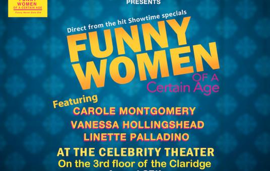 Women of a Certain Age at The Celebrity Theater 