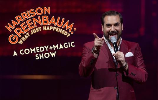 MAGIC MATINEES Present Harrison Greenbaum: "What Just Happened?" A Comedy + Magic Show